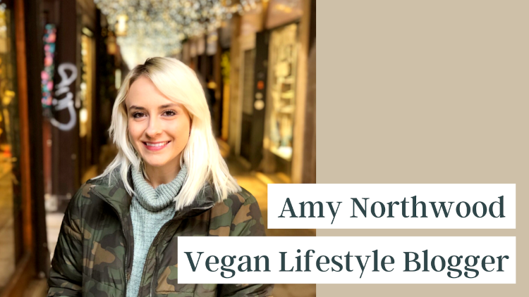 Amy Northwood - Vegan Lifestyle Blogger