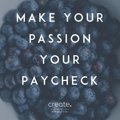 Make Your Passion Your Paycheck