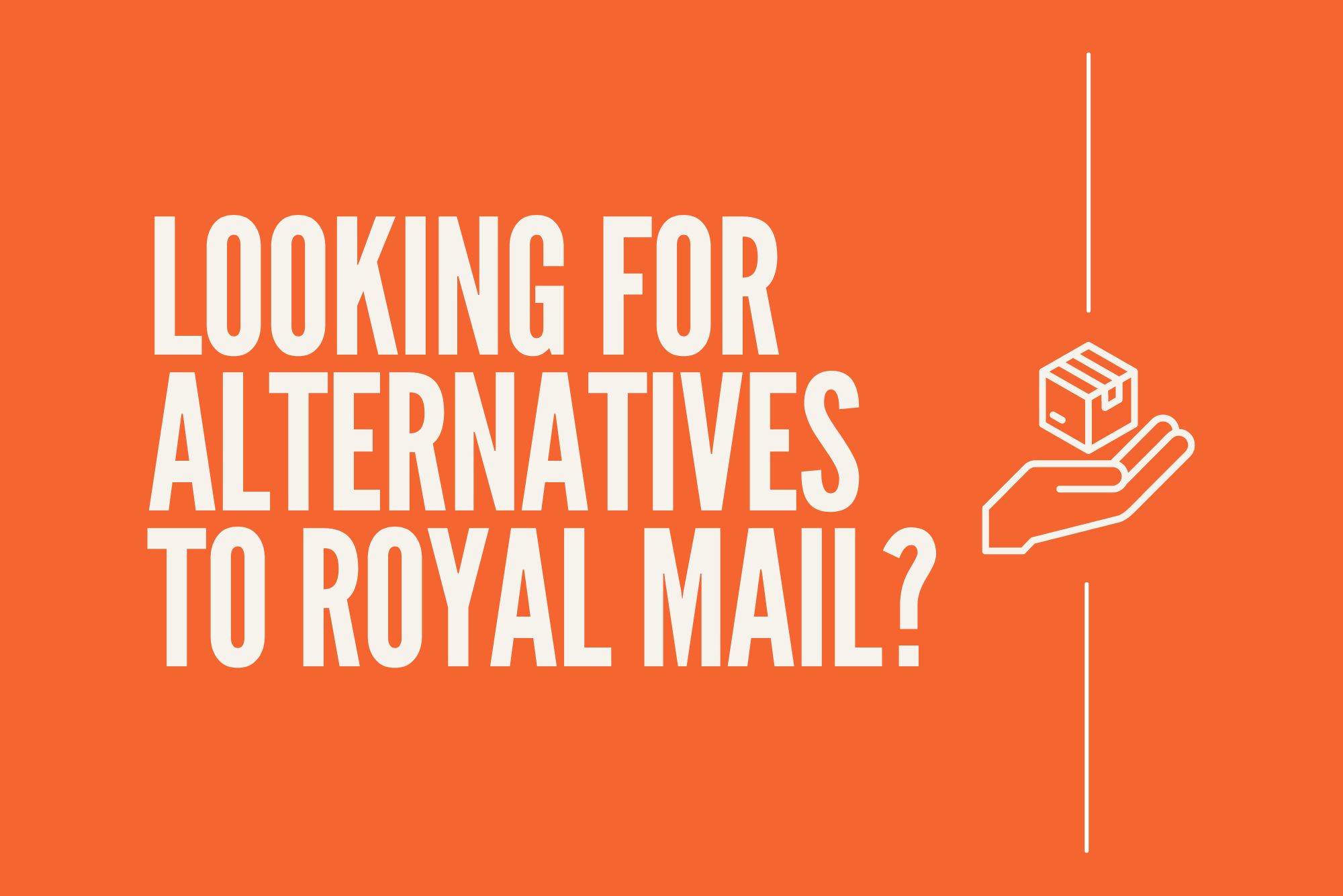 Eight alternatives to Royal Mail with a graphic of a hand holding a parcel