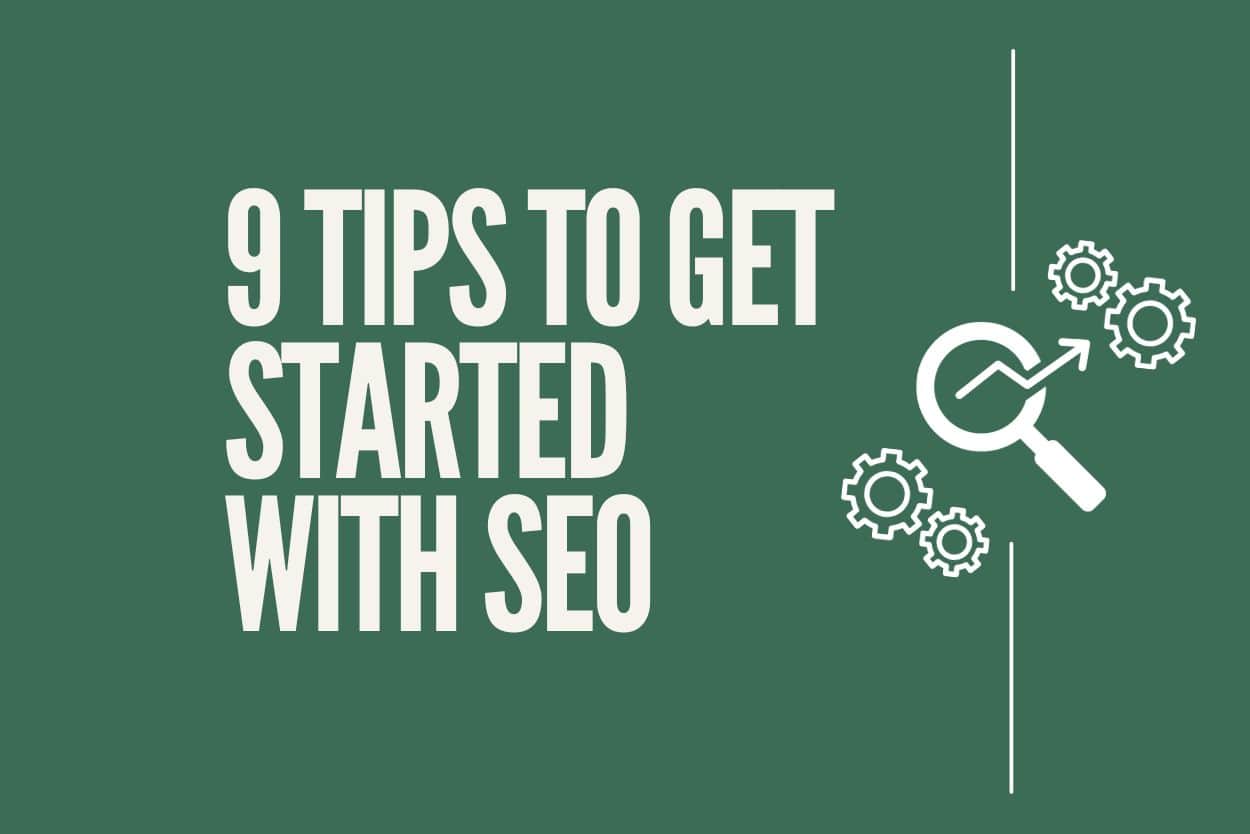 9 Tips To Get Started With SEO